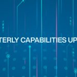 Quarterly Capabilities Updates – Q2