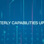 Quarterly Capabilities Update – 2022 Q3